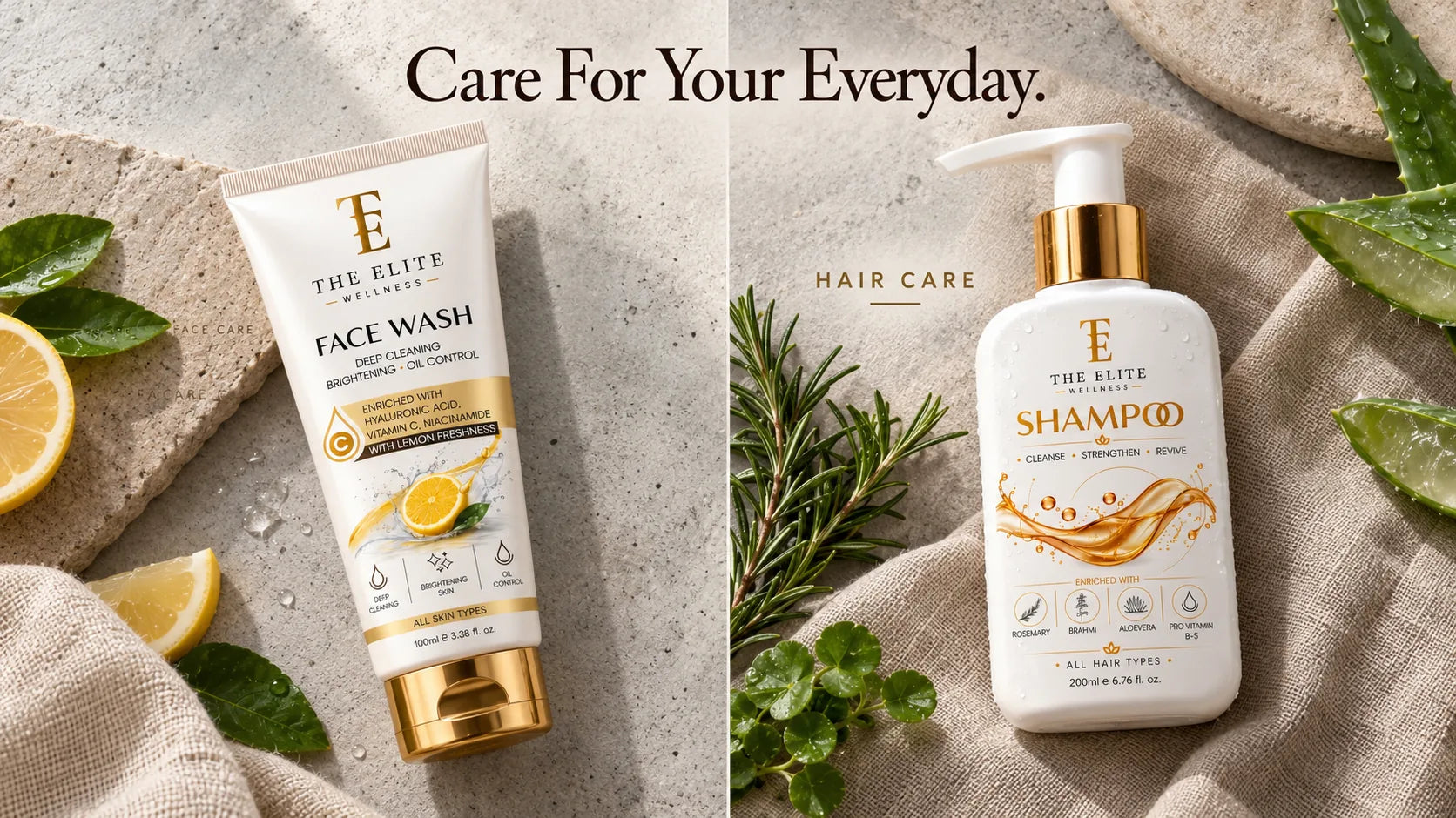 Care For Your Everyday. Face Care: The Elite Wellness Face Wash with lemon. Hair Care: The Elite Wellness Shampoo with rosemary.